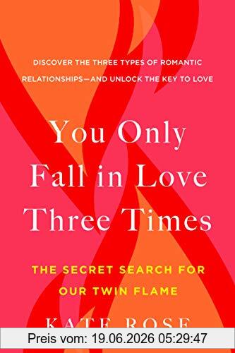 Kate Rose You Only Fall In Love Three Times, The Secret Search For Our Twin Flame