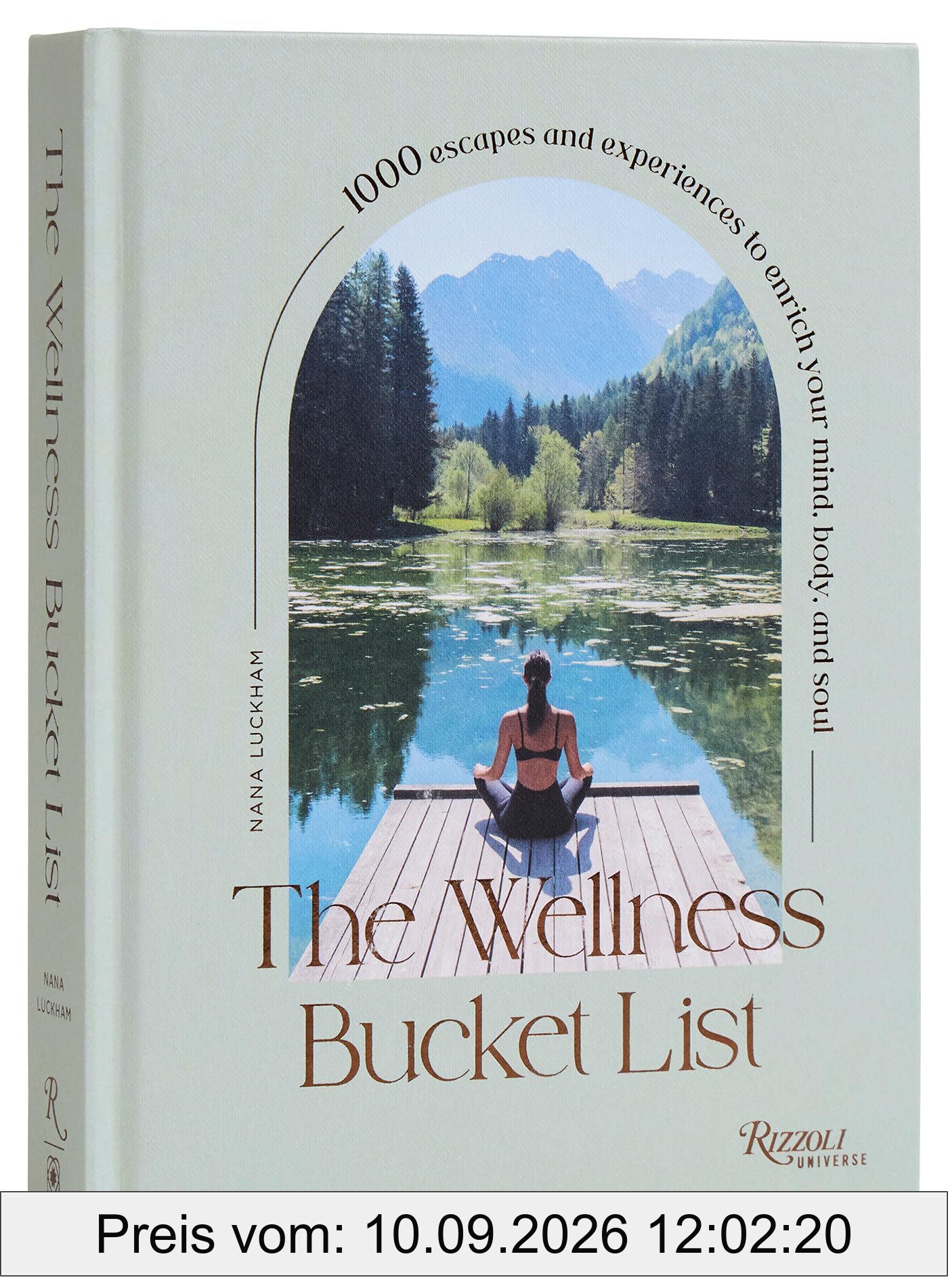 The Wellness Bucket List: 1000 Escapes and Experiences to Enrich Your Mind, Body, and Soul