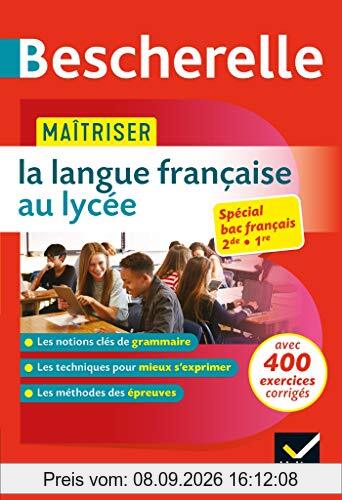 Maîtriser la langue française au lycée : spécial bac français 2de, 1re