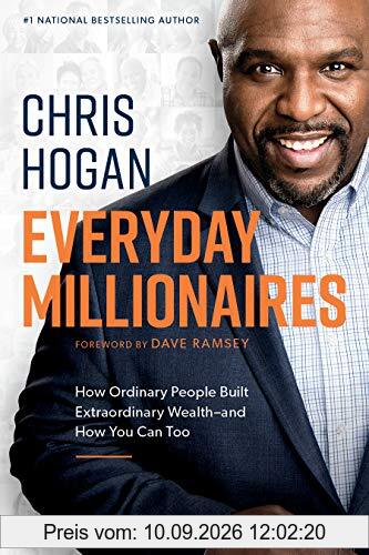 Everyday Millionaires: How Ordinary People Built Extraordinary Wealth--And How You Can Too