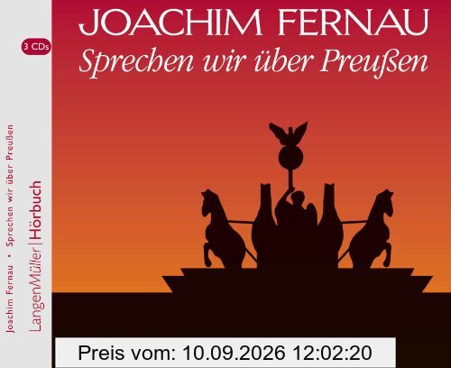 Sprechen wir über Preußen 1 und 2..3 CDs: Von Friedrich Wilhelm bis Friedrich II