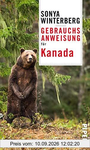 Gebrauchsanweisung für Kanada: Der besondere Reiseführer über das freundlichste Land der Erde