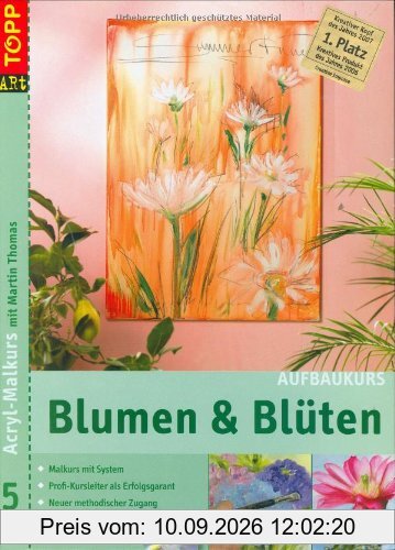 Acryl-Malkurs 05. Blumen & Blüten: Aufbaukurs