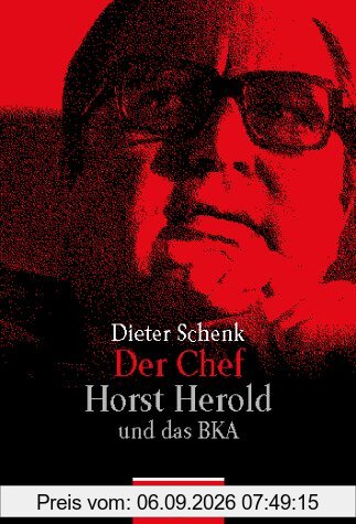 Der Chef. Horst Herold und das BKA.
