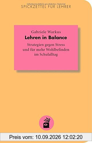 Lehren in Balance: Strategien gegen Stress und für mehr Wohlbefinden im Schulalltag