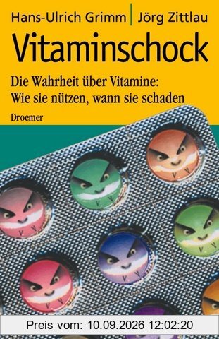 Vitaminschock - Die Wahrheit über Vitamine: Wie sie nützen, wann sie schaden