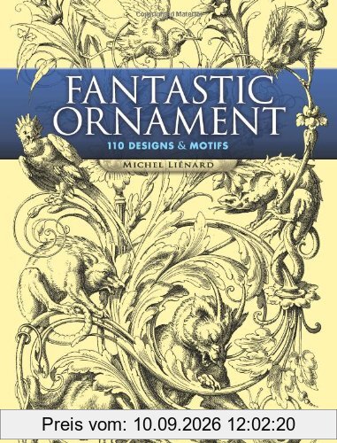 Fantastic Ornament: 110 Designs and Motifs (Dover Pictorial Archives)