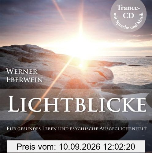 Lichtblicke - Gesundes Leben und psychische Ausgeglichenheit durch Selbsthypnose