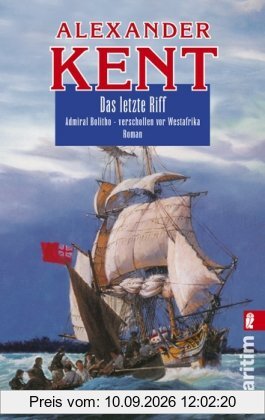 Das letzte Riff: Admiral Bolitho - Verschollen vor Westafrika (Ein Richard-Bolitho-Roman)