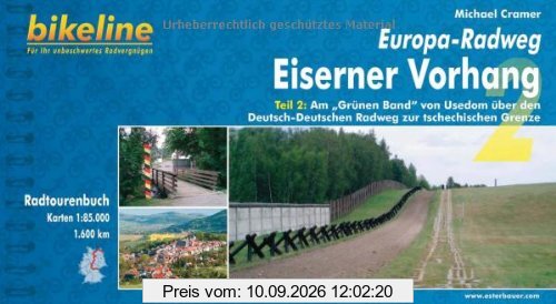 Europa-Radweg Eiserner Vorhang: Eiserner Vorhang, Teil 2: Am Grünen Band von Usedom über den Deutsch-Deutschen Radweg zur tschechischen Grenze; 1600 km; 1 : 85 000