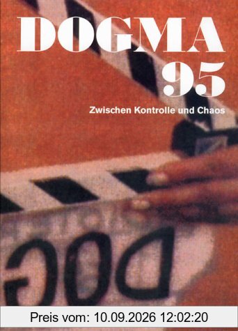 Dogma 95: Zwischen Kontrolle und Chaos