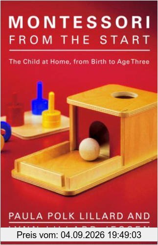 Montessori from the Start: The Child at Home, from Birth to Age Three