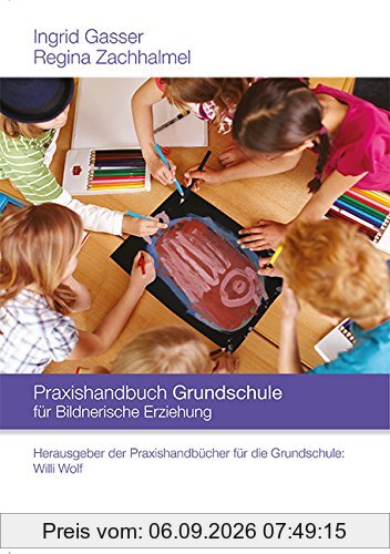 Praxishandbuch Grundschule: für Bildnerische Erziehung