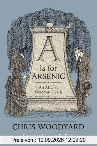 A is for Arsenic: An ABC of Victorian Death