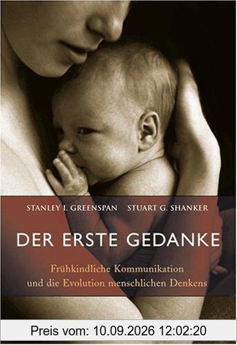Der erste Gedanke: Frühkindliche Kommunikation und die Evolution menschlichen Denkens