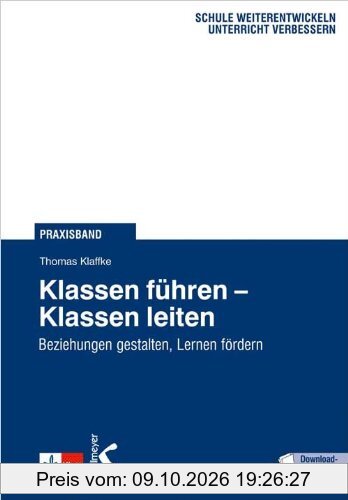 Klassen führen - Klassen leiten. Beziehungen, Lernen, Classroom Management
