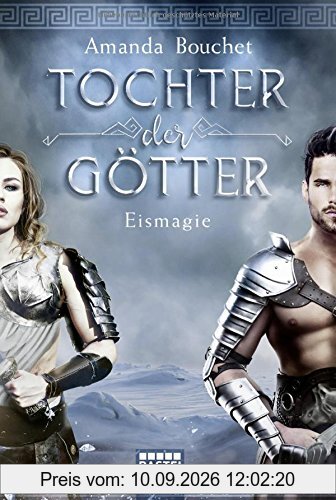 Tochter der Götter - Eismagie: Roman (Tochter-der-Götter-Trilogie, Band 2)