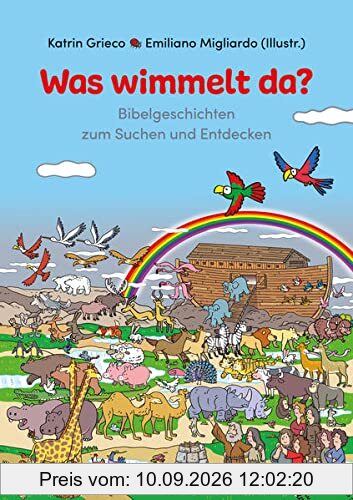 Was wimmelt da?: Bibelgeschichten zum Suchen und Entdecken (Wimmelbücher)