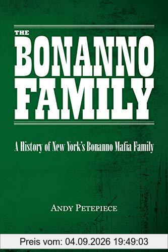 The Bonanno Family: A History of New York's Bonanno Mafia Family