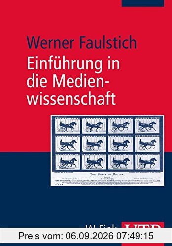 Einführung in die Medienwissenschaft (Uni-Taschenbücher M)