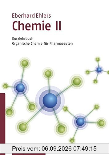 Chemie II - Kurzlehrbuch: Organische Chemie für Pharmazeuten (Wissen und Praxis)