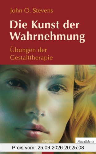 Die Kunst der Wahrnehmung: Übungen der Gestalttherapie