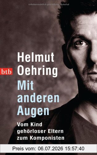 Helmut Oehring Mit Anderen Augen, Vom Kind Gehörloser Eltern Zum Komponisten
