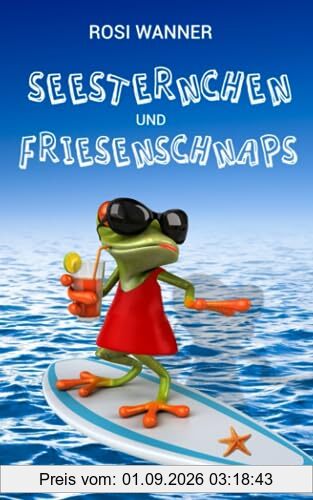 Seesternchen und Friesenschnaps: Krimi- und Familienkomödie