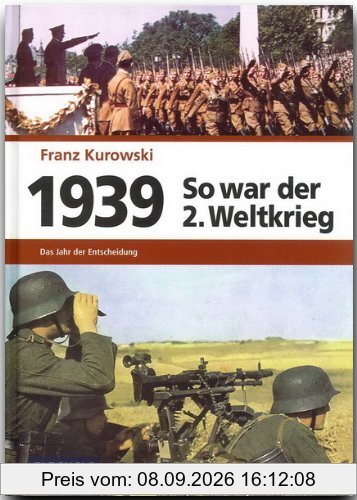 1939 - So war der 2. Weltkrieg: Das Jahr der Entscheidung
