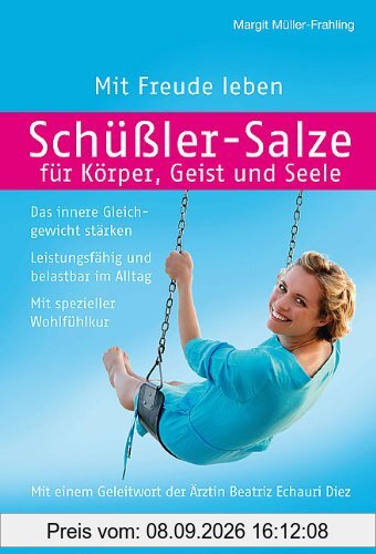 Schüßler-Salze für Körper, Geist und Seele: Mit Freude leben