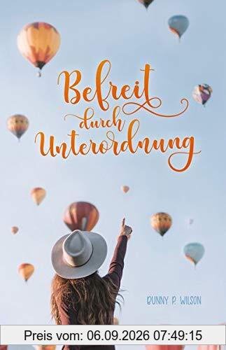 Befreit durch Unterordnung