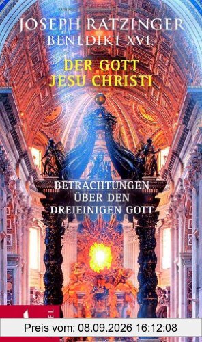 Der Gott Jesu Christi: Betrachtungen über den Dreieinigen Gott