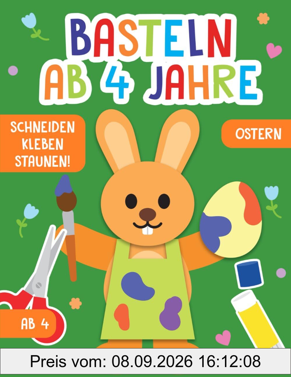 Basteln ab 4 Jahre: Ostern - Schneiden, Kleben, Staunen! - Das große Bastel- und Ausschneidebuch für Kinder - Großer Bastelspaß und Förderung für Jungen und Mädchen