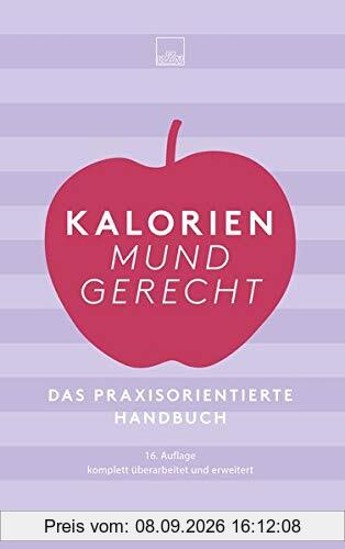 Kalorien mundgerecht, 16. Auflage: Das praxisorientierte Handbuch