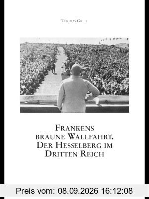 Frankens braune Wallfahrt. Der Hesselberg im Dritten Reich.: Mittelfränkische Studien 18