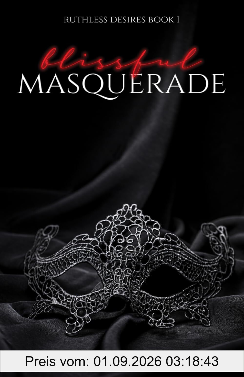Blissful Masquerade (Ruthless Desires, Band 1)