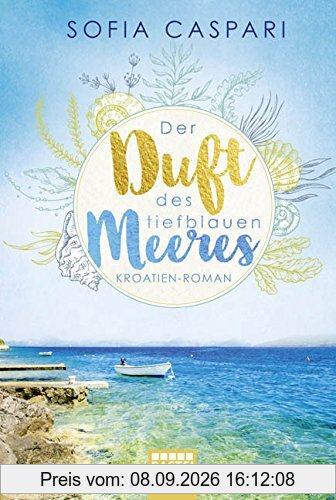 Der Duft des tiefblauen Meeres: Kroatien-Roman
