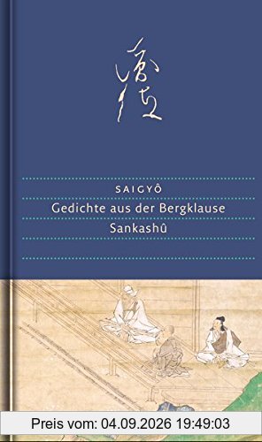 Gedichte aus der Bergklause: Sankashû. Mit einem Kommentar, Annotationen und zahlreichen Abbildungen (Handbibliothek Dieterich)