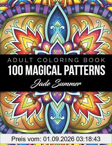100 Magical Patterns: An Adult Coloring Book with Fun, Easy, and Relaxing Coloring Pages
