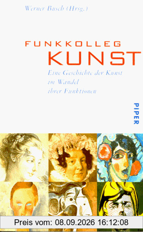 Funkkolleg Kunst. Eine Geschichte der Kunst im Wandel ihrer Funktionen
