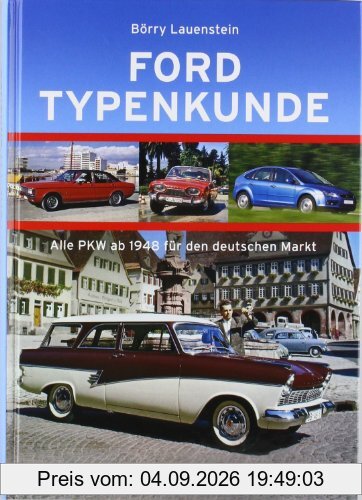 Ford Typenkunde: Alle PKW ab 1948 für den deutschen Markt