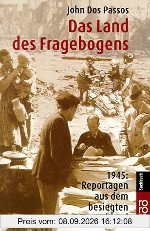Das Land des Fragebogens. 1945: Reportagen aus dem besiegten Deutschland.