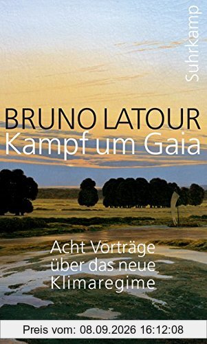 Kampf um Gaia: Acht Vorträge über das neue Klimaregime