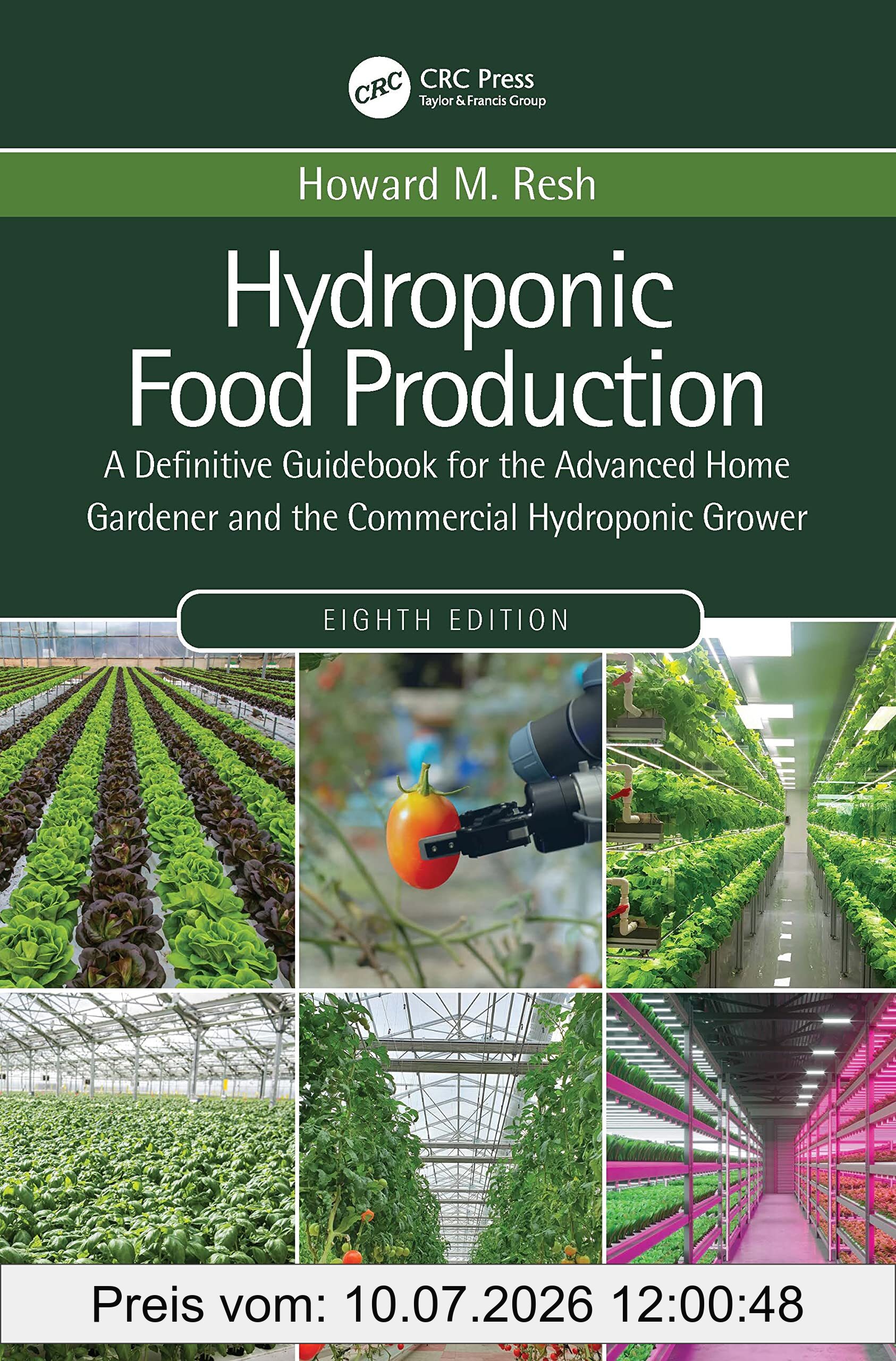 Resh, Howard M. Hydroponic Food Production, A Definitive Guidebook For The Advanced Home Gardener And The Commercial Hydroponic Grower