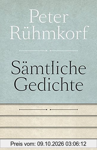 Sämtliche Gedichte 1956 - 2008: Mit einer Auswahl der Gedichte von 1947 - 1955