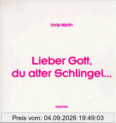 Lieber Gott, du alter Schlingel...