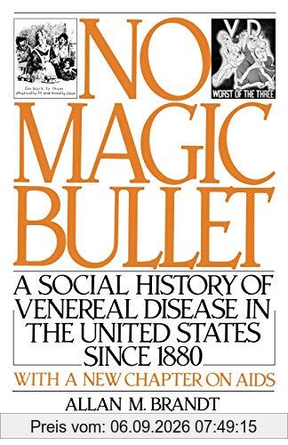 No Magic Bullet: A Social History of Venereal Disease in the United States Since 1880 (Oxford Paperbacks)
