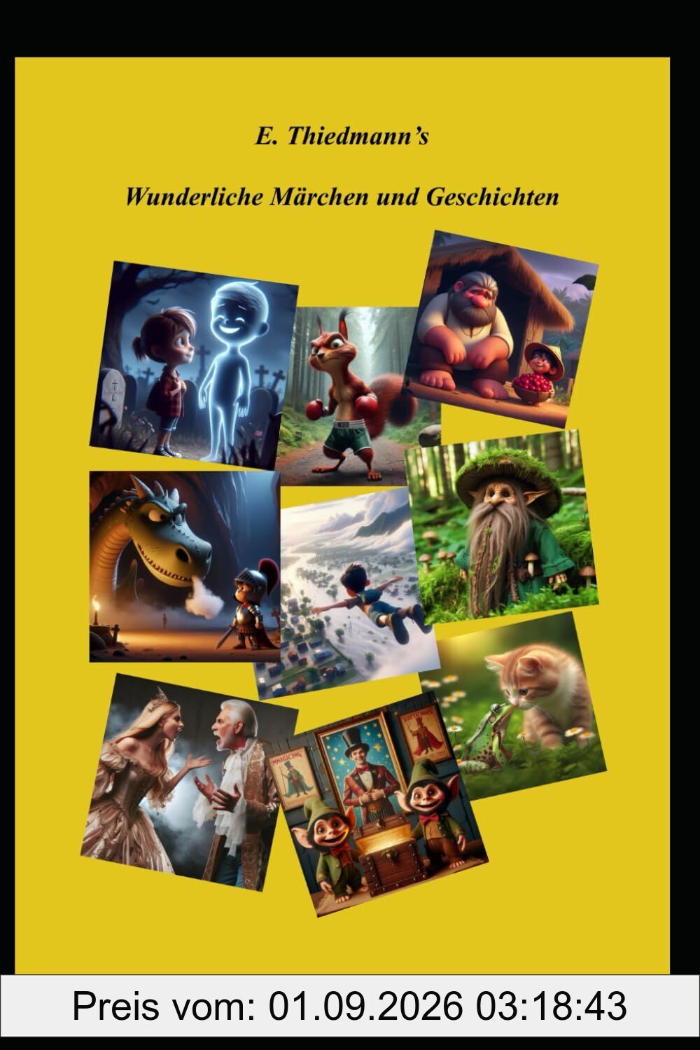 E. Thiedmann's wunderliche Märchen und Geschichten: Ein Vor- und Selberlesebuch für Kinder zwischen 7 und 11 Jahren