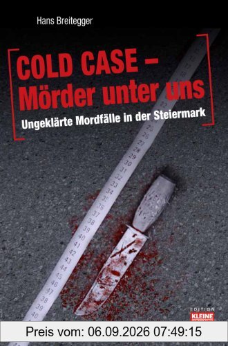 Cold Case - Mörder unter uns: Ungeklärte Mordfälle in der Steiermark