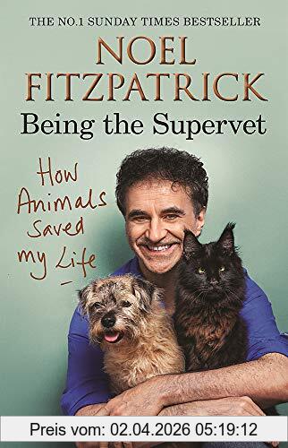 Fitzpatrick, Professor Noel How Animals Saved My Life, Being The Supervet
